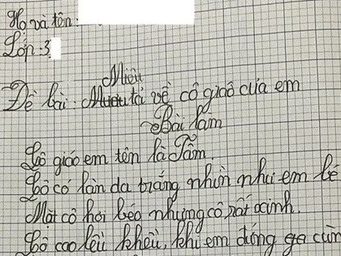 Bài văn tả cô giáo của học sinh lớp 3 khiến cộng đồng mạng cười rớt nước mắt: Thật đến mức... thương cô nhiều hơn!